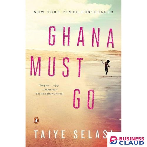 Businessclaud Books Ghana Must Go Novel by Taiye Selasi