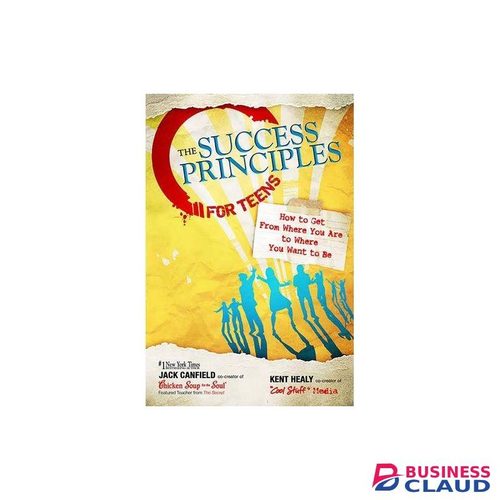 Businessclaud Books The Success Principles For Teens - How To Get From Where You Are To Where You Want To Go