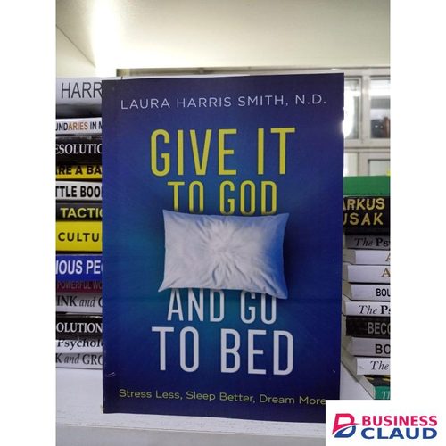 Businessclaud Books Give It To God And Go To Bed: Stress Less, Sleep Better, Dream More Book By Laura Harris Smith