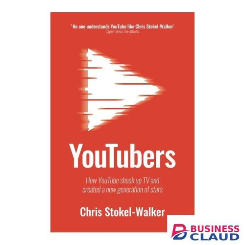 Businessclaud Books "YouTubers: How YouTube Shook Up TV and Created a New Generation of Stars" Book By Chris Stokel-Walker