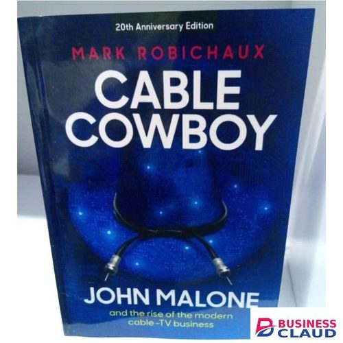 Businessclaud Books Cable Cowboy: John Malone and the rise of the modern cable-TV business