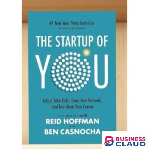 Businessclaud Books The Startup of You: Adapt, Take Risks, Grow Your Network, and Transform Your Career