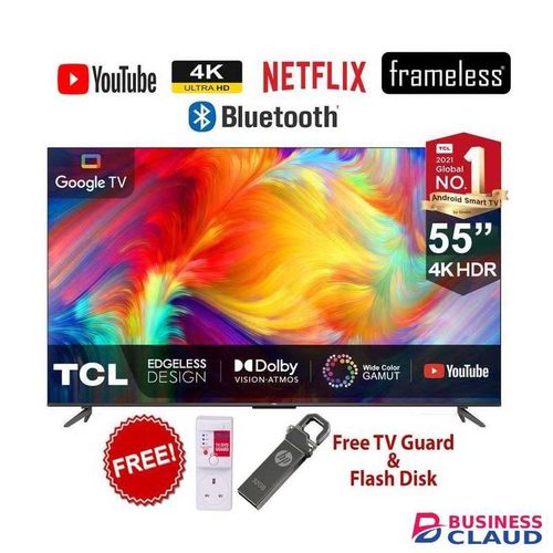 TCL P635- 55" Inch-ULTRA HD 4K Smart GOOGLE TV,BLUETOOTH/FRAMELESS+TV GUARD+32GB FLASH DISK