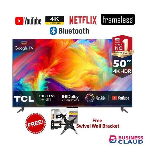 TCL 50" Inch, 4K ULTRA HD GOOGLE TV,CE CONTROL,NETFLIX,BLUETOOTH 50P635+FREE 360 WALL BRACKET