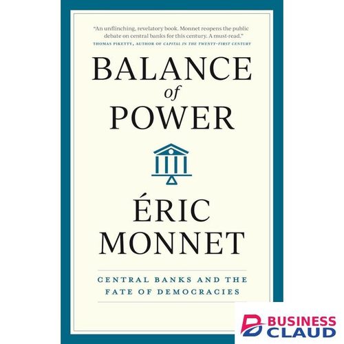 Books Balance of Power: Central Banks and the Fate of Democracies Kindle Edition by Éric Monnet (Author), Steven Rendall (Translator)