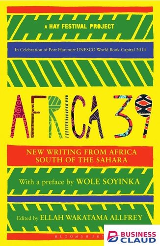 Africa 39: New Writing from Africa South of the Sahara