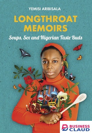 Longthroat Memoirs: Soups, Sex and Nigerian Taste Buds