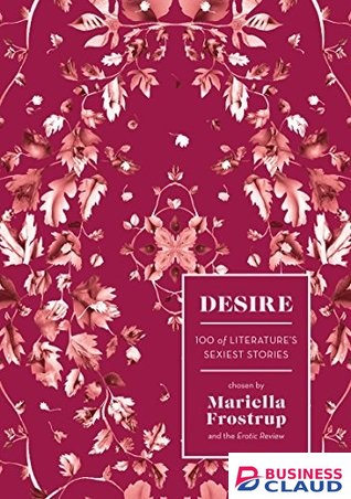 Desire: 100 of Literature’s Sexiest Stories