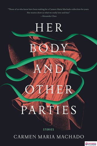 Her Body and Other Parties: Stories