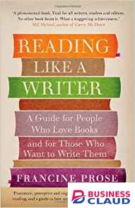 Reading Like a Writer: A Guide for People Who Love Books and for Those Who Want to Write Them
