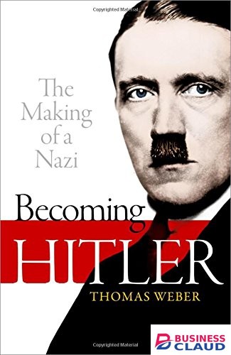 Becoming Hitler: The Making of a Nazi