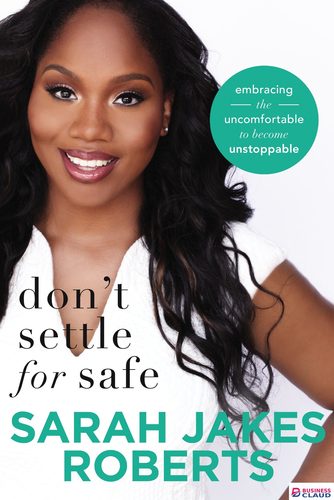 Don’t Settle for Safe