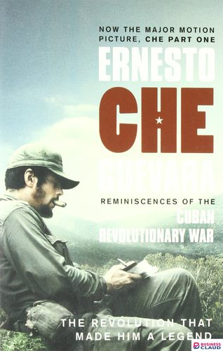 Ernesto Che Guevara: Reminiscences of The Cuban Revolutionary War
