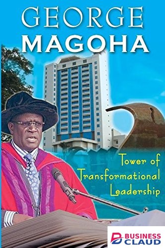 George Magoha: Tower of Transformational Leadership