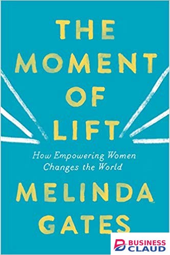 Moment of Lift: How Empowering Women Changes the World