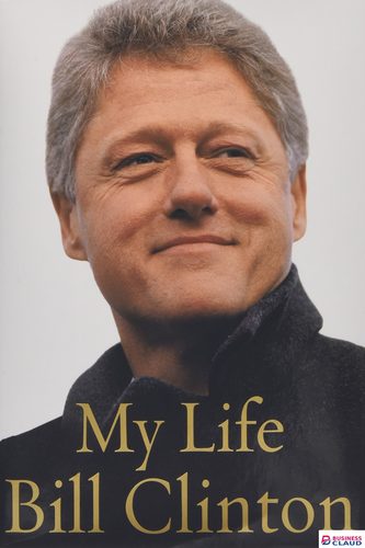My Life: Billl Clinton