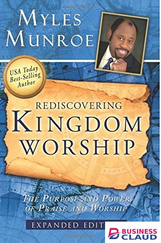 Rediscovering Kingdom Worship