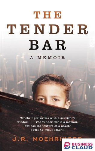 Tender Bar, The: A Memoir