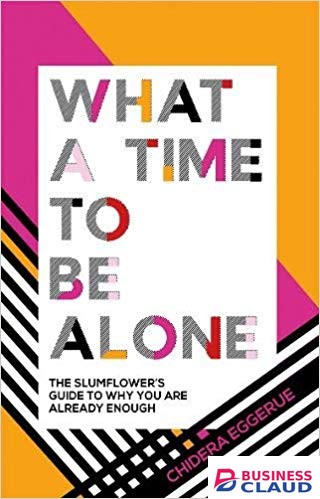 What a Time to be Alone: The Slumflower’s bestselling guide to why you are already enough