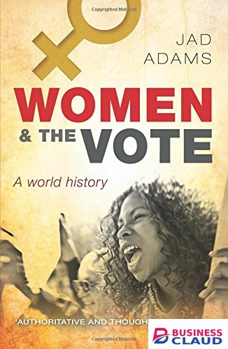 Women and the Vote: A World History
