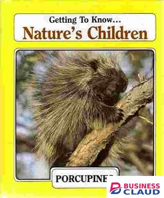 Getting to Know Nature's Children: Porcupines/Mallard Ducks