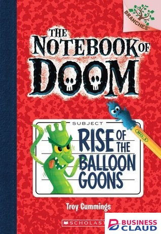 The Notebook of Doom #1: Rise of the Balloon Goons book by Troy Cummings