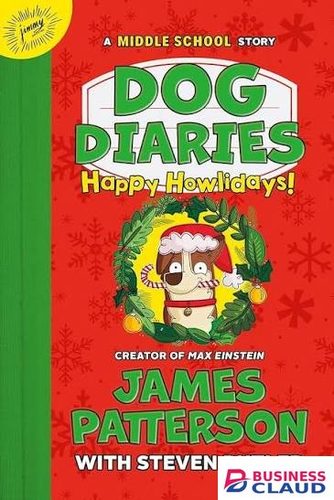 Dog Diaries #2: Happy Howlidays book by James Patterson