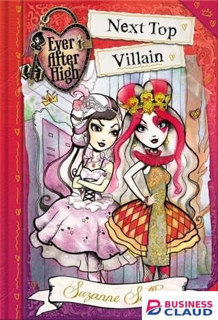 Ever After High: A School Story #:1 Next Top Villain book by Suzanne Selfors