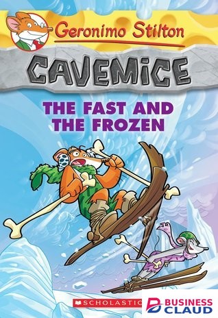 Geronimo Stilton Cavemice #4: The Fast and the Frozen book by Geronimo Stilton