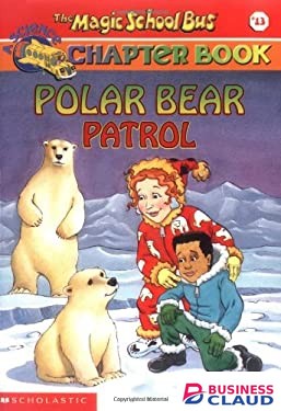 Magic School Bus Science Chapter Books #13: Polar Bear Patrol book by Judith Bauer Stamper