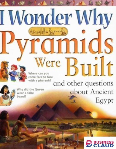 I Wonder Why Pyramids Were Built and Other Questions About Ancient Egypt by Philip Steele