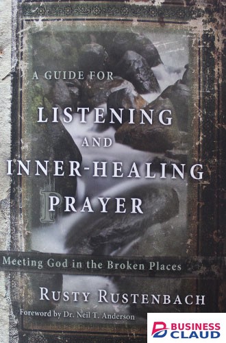 A Guide for Listening and Inner-Healing Prayer