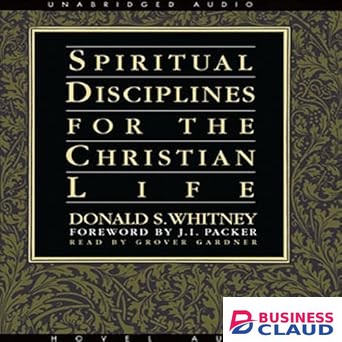 SPIRITUAL DISCIPLINES FOR THE CHRISTIAN LIFE