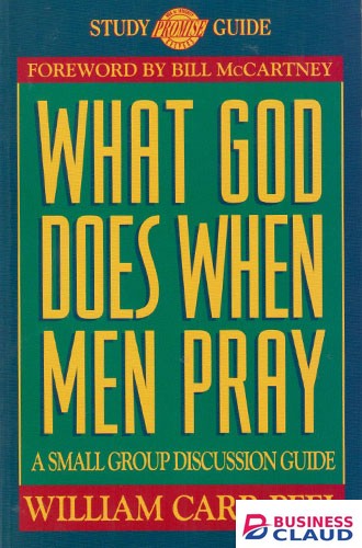 WHAT GOD DOES WHEN MEN PRAY