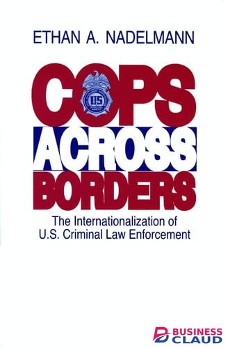 Cops Across Borders The Internationalization of U....
