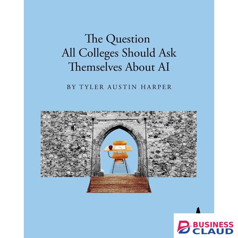 Kibuyu "The Question All Colleges Should Ask Themselves About AI" Book By Tyler Austin Harper