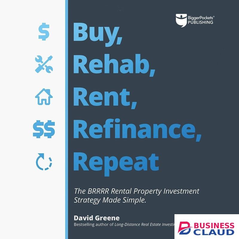 Businessclaud Books Buy, Rehab, Rent, Refinance, Repeat